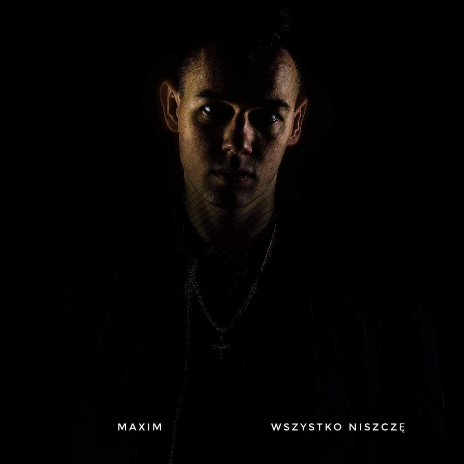 Maxim - Wszystko niszczę