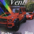 rude boy - VENT (Explicit)