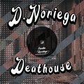 D.Noriega - Deathouse