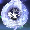 Xenia - How Can I