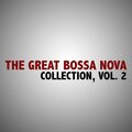 The Great Bossa Nova Collection, Vol. 2