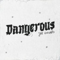 Dangerous