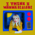 Mazie - i think i wanna be alone