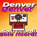 Denver - Solo ricordi