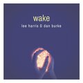 Lee Harris、Dan Burke - Wake