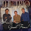 The Trio - He's So Good To Me