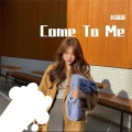 Come To Me