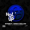 MikeyDollaz、Stash P - Hol' Up