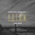 Something important、kate - Y.s.i.h.m.