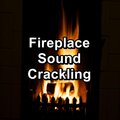 Fireplace Sound Crackling