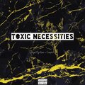 AngelsFlyAlone、Complex - TOXIC NECESSITIES (Explicit)