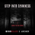 Archer、Adam Smeaton、Robin Schorr、Mark Nottingham、Dubkiller、April Bender、Mark Victor - Step Into Darkness (Mark Victor Remix|Explicit)