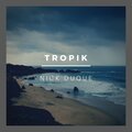 Nick Duque - Tropik