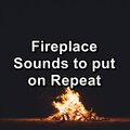 Fireplace Sounds to put on Repeat