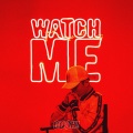 WATCH ME