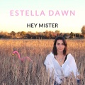 Estella Dawn - Hey Mister