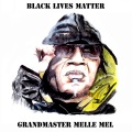 Melle Mel - Black Lives Matter