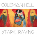 Coleman Hell - Stark Raving