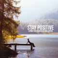 Stay Positive: Upbeat Instrumental Collection