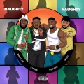 Naughty Naughty (feat. Swarmz S1mba & Noizy)(Explicit)