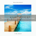 Nature Music Nature Songs、The Forest Escape - Perfect Music Of Wind And Mother Earth For Good Deep Relaxation