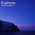 Ishaan Kulkarni - Euphoria