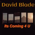 David Blade - Its Coming 4 U