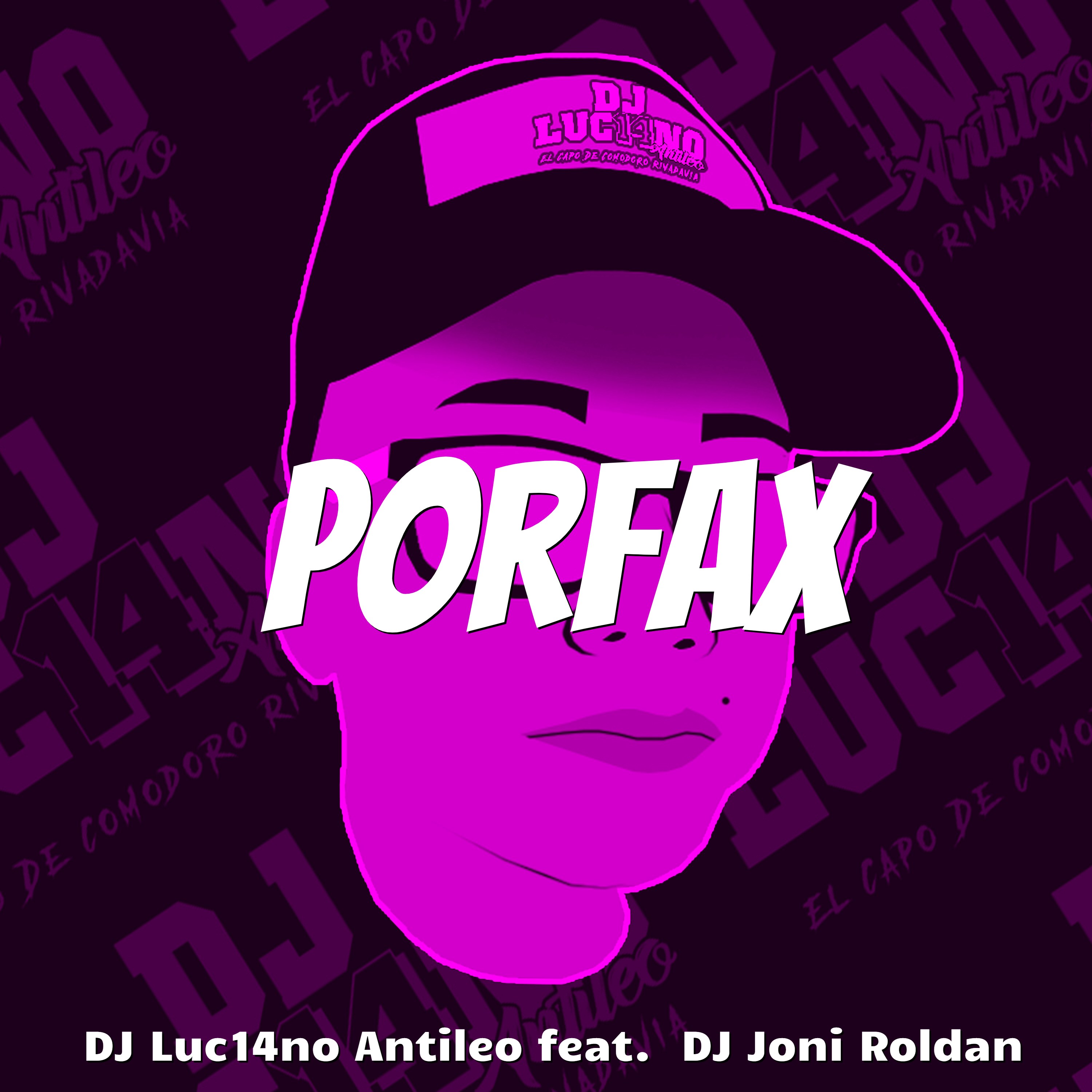 DJ Luc14no Antileo、Luciano Antileo、DJ Joni Roldan - Porfax