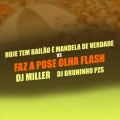 Mc Teteu、DJ Miller Oficial、MC RD、Dj Bruninho Pzs - HOJE TEM BAILÃO É MANDELA DE VERDADE VS FAZ A POSE OLHA O FLASH (Explicit)