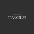 Lil Heavy Chainz - FRANCHISE (Explicit)