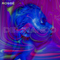 Rosse - Delirando (Explicit)
