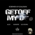 Get off my D (feat. Al-D, Sur Este & Lil Young) (Explicit)