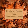 Jazz Relajante Clásico - Relajante Otoño Jazz