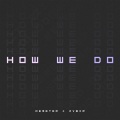 How We Do (Explicit)