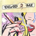 Dead 2 Me (Explicit)