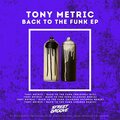 Tony Metric - Back to Da Funk