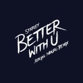 Better With U (Jordan Magro Remix|Explicit)