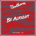 Jex、Bortharm - Be Alright (feat. Jex)