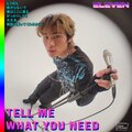 Eleven - TELL ME WHAT YOU NEED