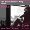 Carl Bias、Debrice King、Becka、Zonum - You Don't Know (ZonumRemix)