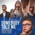 Halocene - Somebody Told Me (feat. CG5)