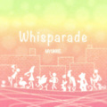 MYUKKE. - Whisparade