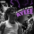 Ayeee (feat. Nle Choppa)(Explicit)