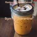 Restaurant Music Deluxe - Scintillating Moments for Quarantine