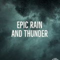 Lullfinity、Epic Soundscapes - Epic Rain and Thunder