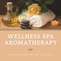Serenity Spa Music Relaxation - Mind and Body