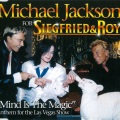 Mind Is The Magic (The Original Version Of Siegfried & Roy Show)