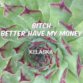 bxxxh Better Have My Money
