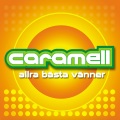 caramell - Allra Bästa Vänner (Lång Version)
