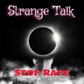 Strange Talk - Stop Rape (Explicit)